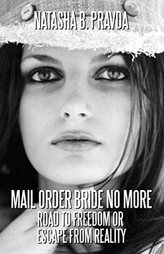 Stock image for Mail Order Bride No More: Road to Freedom or Escape from Reality for sale by Bookmans