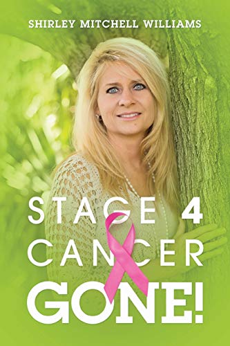 Beispielbild fr Stage 4 Cancer--Gone! zum Verkauf von SecondSale