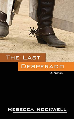 Stock image for The Last Desperado for sale by Friends of  Pima County Public Library