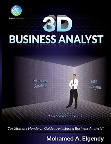 Imagen de archivo de 3D Business Analyst: The Ultimate Hands-on Guide to Mastering Business Analysis a la venta por HPB-Red