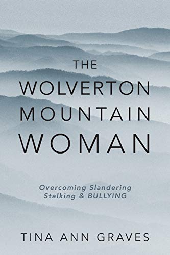 9781478726524: The Wolverton Mountain Woman: Overcoming Slandering Stalking & BULLYING