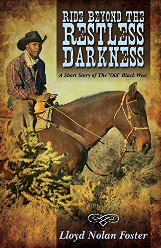 Stock image for Ride Beyond the Restless Darkness A Short Story of the Old Black West for sale by PBShop.store US