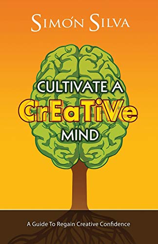 Imagen de archivo de Cultivate a Creative Mind: A Guide to Regain Creative Confidence a la venta por SecondSale