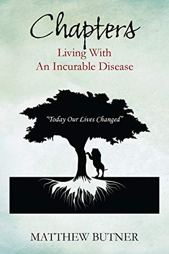 Stock image for Chapters - Living with an Incurable Disease: Today Our Lives Changed for sale by Chiron Media