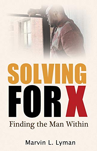 Beispielbild fr Solving for X: Finding the Man Within zum Verkauf von Chiron Media