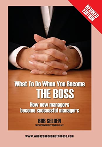 9781478729129: What to Do When You Become the Boss: How New Managers Become Successful Managers