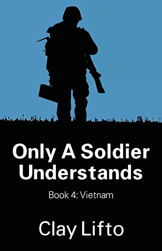 Beispielbild fr Only a Soldier Understands - Book 4: Vietnam zum Verkauf von Chiron Media