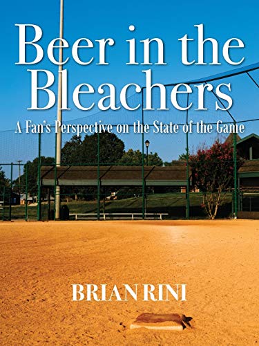 Stock image for Beer in the Bleachers: A Fan's Perspective on the State of the Game for sale by Lakeside Books