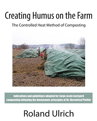 9781478731153: Creating Humus on the Farm: The Controlled Heat Method of Composting