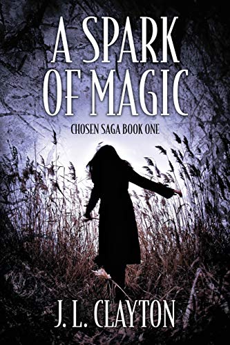 Beispielbild fr A Spark of Magic: Chosen Saga Book One zum Verkauf von Chiron Media