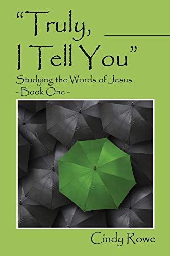 9781478732211: Truly, I Tell You: Studying the Words of Jesus - Book One