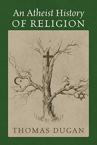 9781478732730: An Atheist History of Religion