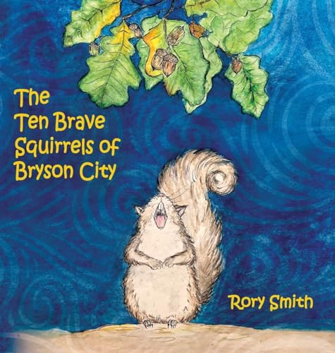 Stock image for The Ten Brave Squirrels of Bryson City for sale by Lucky's Textbooks