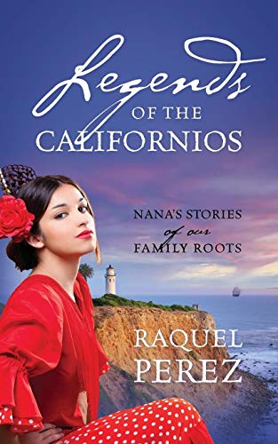 Beispielbild fr Legends of the Californios: Nana's Stories of Our Family Roots zum Verkauf von Chiron Media