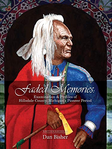9781478735144: Faded Memories: Examination & Profiles of Hillsdale County's Pioneer Period