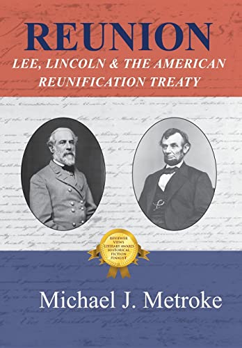 Beispielbild fr Reunion: Lee, Lincoln & the American Reunification Treaty zum Verkauf von ThriftBooks-Atlanta