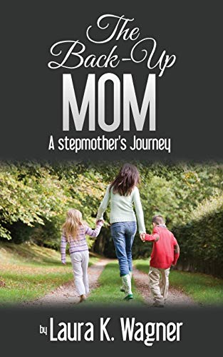 9781478736813: The Back-Up Mom: A Stepmother's Journey