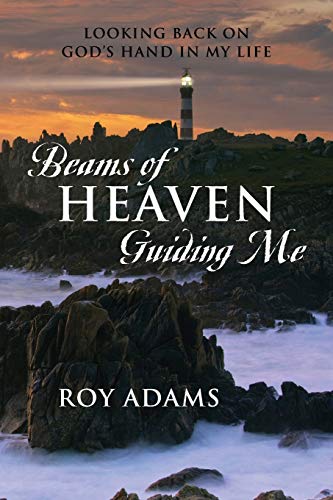 Imagen de archivo de Beams of Heaven Guiding Me: Looking Back on God's Hand in My Life a la venta por Wonder Book