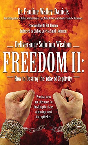 Beispielbild fr Deliverance Solution Wisdom Freedom II: How to Destroy the Yoke of Captivity - Practical Steps and Utterances for Breaking the Chains of Bondage to Se zum Verkauf von Lakeside Books