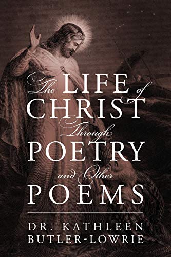 Beispielbild fr The Life of Christ Through Poetry and Other Poems zum Verkauf von Chiron Media