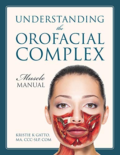 Imagen de archivo de Understanding the Orofacial Complex: Muscle Manual a la venta por Lucky's Textbooks