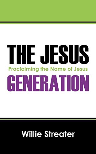 Imagen de archivo de The Jesus Generation Proclaiming the Name of Jesus a la venta por PBShop.store US
