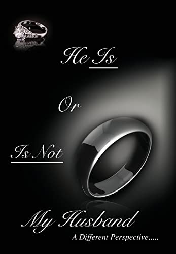 Beispielbild fr He Is or Is Not My Husband: A Different Perspective zum Verkauf von Wonder Book