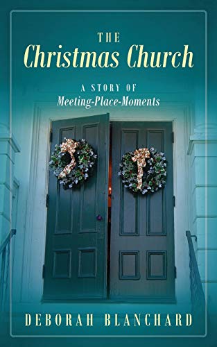 Beispielbild fr The Christmas Church: A Story of Meeting-Place-Moments zum Verkauf von Chiron Media