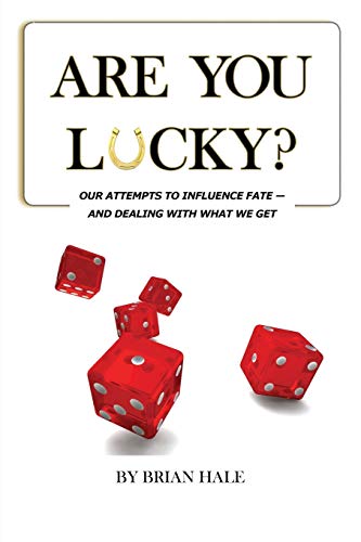 Imagen de archivo de Are You Lucky? Our Attempts to Influence Our Fate -- and Dealing with What We Get a la venta por Better World Books