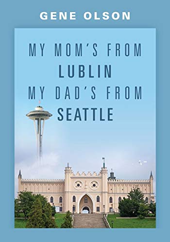 Stock image for My Mom's from Lublin My Dad's from Seattle for sale by Half Price Books Inc.