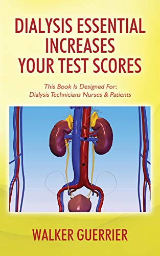 Beispielbild fr Dialysis Essential Increases Your Test Scores: This Book Is Designed For: Dialysis Technicians Nurses & Patients zum Verkauf von Chiron Media