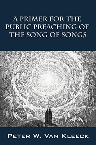 Stock image for A Primer for the Public Preaching of The Song of Songs for sale by Lucky's Textbooks