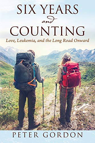 Beispielbild fr Six Years and Counting: Love, Leukemia, and the Long Road Onward zum Verkauf von KuleliBooks