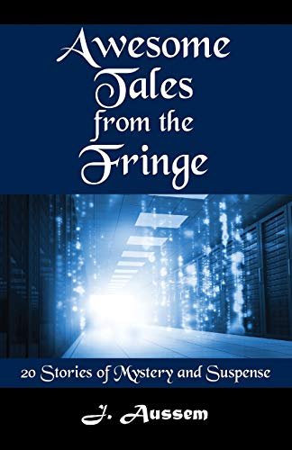 Stock image for Awesome Tales from the Fringe: 20 Stories of Mystery and Suspense for sale by Chiron Media