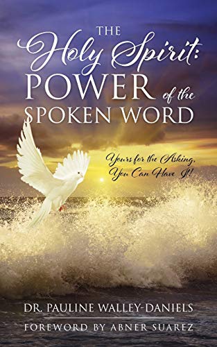 Beispielbild fr The Holy Spirit: Power of the Spoken Word - Yours for the Asking, You Can Have It! zum Verkauf von Chiron Media