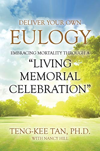 Stock image for Deliver Your Own Eulogy: Embracing Mortality Through a "Living Memorial Celebration" for sale by HPB-Red