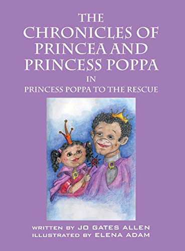 Beispielbild fr The Chronicles Of Princea And Princess Poppa: Princess Poppa To The Rescue zum Verkauf von Reuseabook