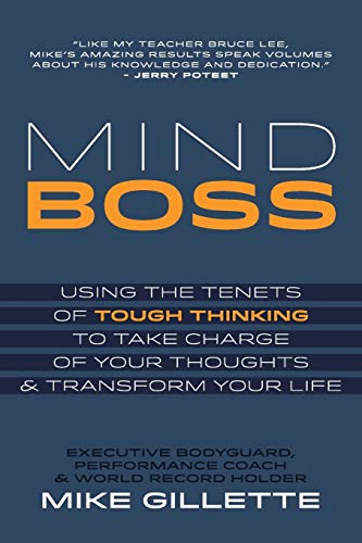 Imagen de archivo de Mind Boss : Using the Tenets of Tough Thinking to Take Charge of Your Thoughts and Transform Your Life a la venta por Better World Books