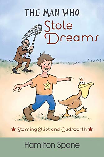 Stock image for The Man Who Stole Dreams: Starring Elliot and Cudsworth for sale by Chiron Media