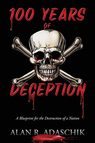 9781478753667: 100 Years of Deception: A Blueprint for the Destruction of a Nation