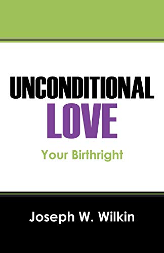 Stock image for UNCONDITIONAL LOVE: Your Birthright for sale by Chiron Media