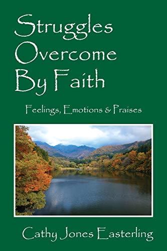 Stock image for Struggles Overcome By Faith: Feelings, Emotions & Praises for sale by Chiron Media