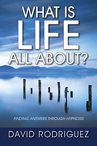 Stock image for What Is Life All About? Finding Answers Through Hypnosis for sale by Chiron Media