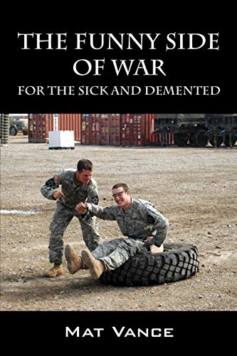 Stock image for The Funny Side of War: For the Sick and Demented for sale by WorldofBooks