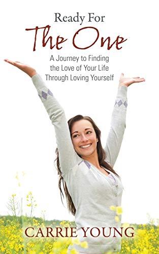 9781478756439: Ready For The One: A Journey to Finding the Love of Your Life Through Loving Yourself