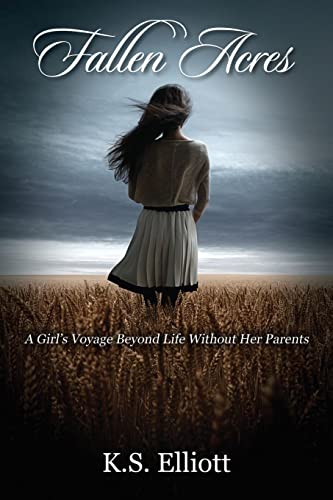 Stock image for Fallen Acres: A Girl's Voyage Beyond Life Without Her Parents for sale by Chiron Media