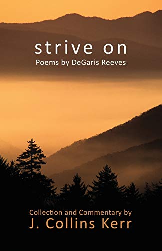 Stock image for Strive On: Poems by DeGaris Reeves for sale by Chiron Media