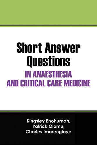Imagen de archivo de Short Answer Questions In Anaesthesia And Critical Care Medicine: For The Part 1 Fellowship Examinations In Anaesthesia And Critical Care Medicine a la venta por HPB-Red