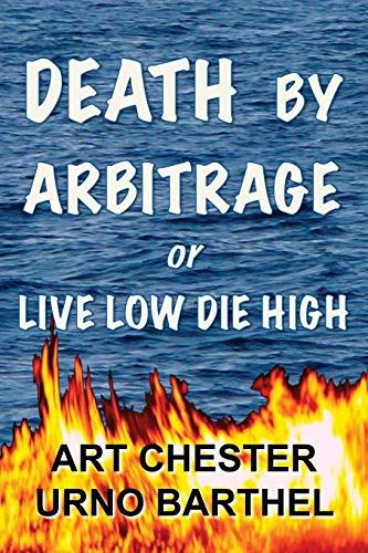 Beispielbild fr Death By Arbitrage or Live Low Die High zum Verkauf von Chiron Media