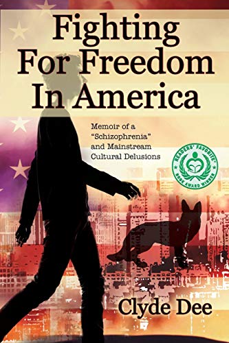 9781478759928: Fighting for Freedom in America: Memoir of a "Schizophrenia" and Mainstream Cultural Delusions